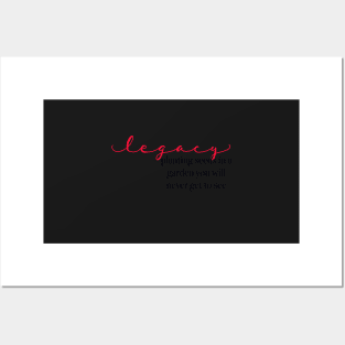 Legacy is... Posters and Art